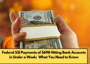 Federal SSI Payments of $698 Hitting Bank Accounts in Under a Week What You Need to Know