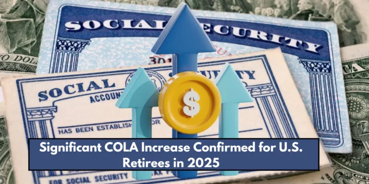 Significant COLA Increase Confirmed for U.S. Retirees in 2025