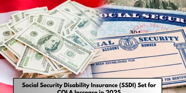 Social Security Disability Insurance (SSDI) Set for COLA Increase in 2025