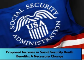 Proposed Increase in Social Security Death Benefits: A Necessary Change